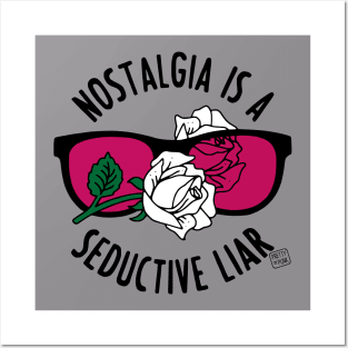 Nostalgia Is A Seductive Liar Posters and Art